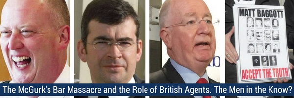 The McGurk's Bar Massacre and the Role of British Agents