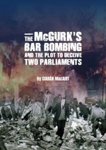 The McGurk's Bar Bombing Plot to Deceive Two Parliaments